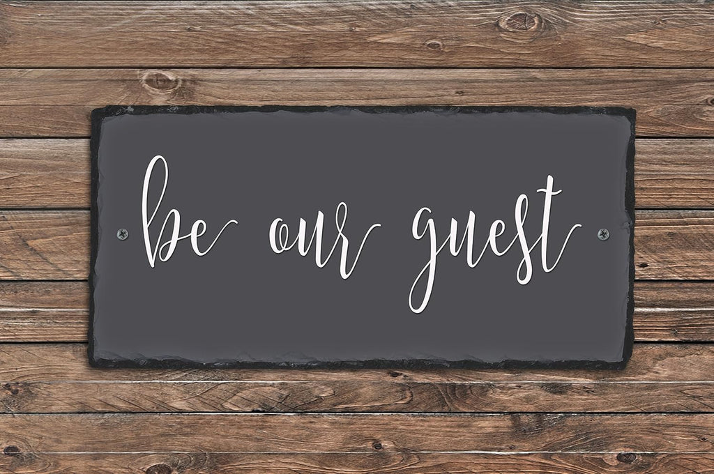 Custom "Be Our Guest" Slate Plaque